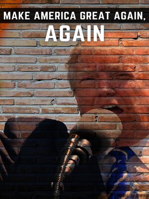 cover image of Make America Great Again, Again